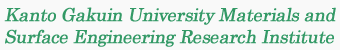 Kanto Gakuin University Materials<br />   and Surface Engineering Research Institute