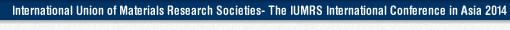 International Union of Materials Research Societies- The IUMRS International Conference in Asia 2014